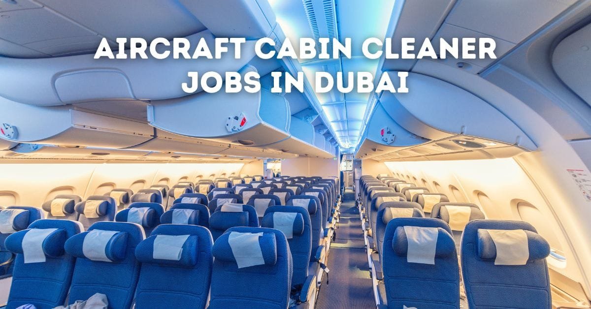 Aircraft Cabin Cleaner Jobs in Dubai