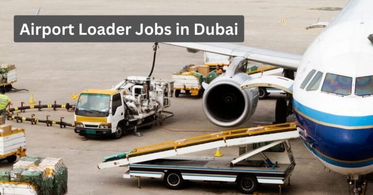 Airport Loader Jobs in Dubai