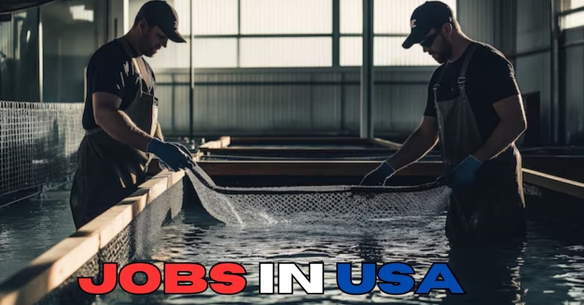 Fish Farm Worker Jobs in USA